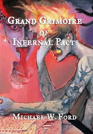 Grand Grimoire of Infernal Pacts by Michael W. Ford